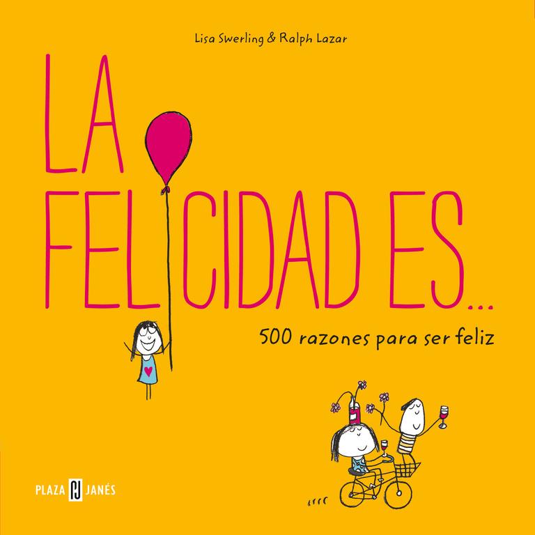 FELICIDAD ES... 500 RAZONES PARA SER FELIZ, LA | 9788401017759 | SWERLING, LISA/LAZAR, RALPH