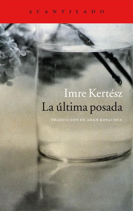 ÚLTIMA POSADA, LA | 9788416011797 | KERTÉSZ, IMRE