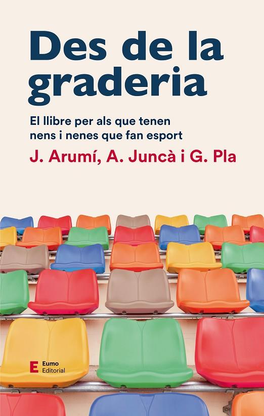 DES DE LA GRADERIA | 9788497667012 | ARUMI PRAT, JOAN/JUNCÀ PUJOL, ALBERT/PLA CAMPAS, GIL