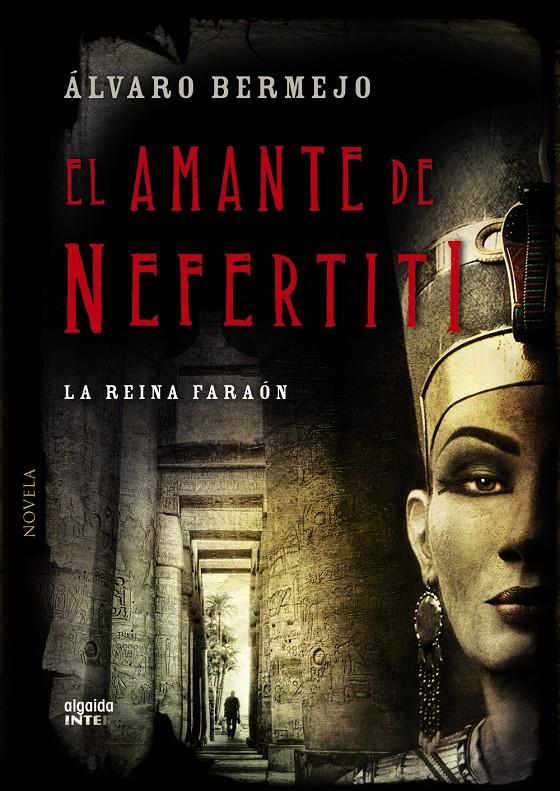 AMANTE DE NEFERTITI, EL | 9788498778465 | BERMEJO, ÁLVARO