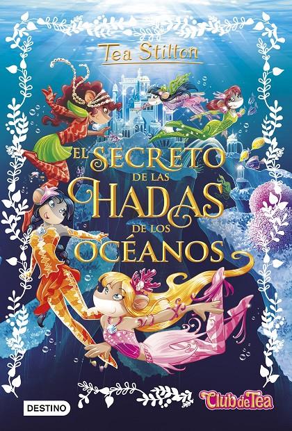 SECRETO DE LAS HADAS DE LOS OCÉANOS, EL | 9788408161325 | TEA STILTON