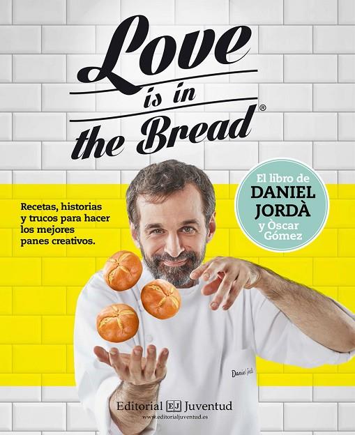 LOVE IS IN THE BREAD | 9788426143945 | JORDÀ PEÑA, DANIEL/GÓMEZ LÓPEZ, ÒSCAR