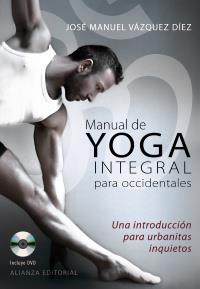 MANUAL DE YOGA INTEGRAL PARA OCCIDENTALES | 9788420609195 | VÁZQUEZ DÍAZ, JOSÉ MANUEL