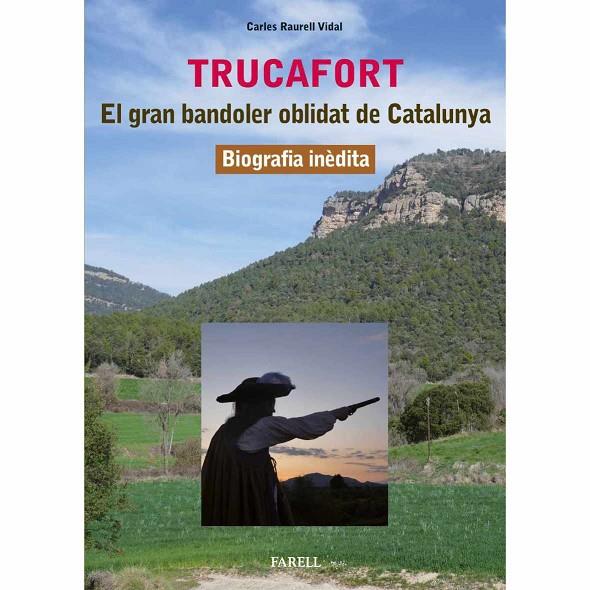 TRUCAFORT. EL GRAN BANDOLER OBLIDAT DE CATALUNYA (C. 1588-1616). BIOGRAFIA INÈDITA | 9788417116941 | RAURELL VIDAL, CARLES