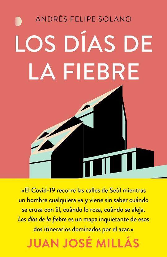 DIAS DE LA FIEBRE, LOS | 9788499988177 | SOLANO MENDOZA, ANDRÉS FELIPE