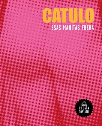 ESAS MANITAS FUERA | 9788439736943 | CATULO,