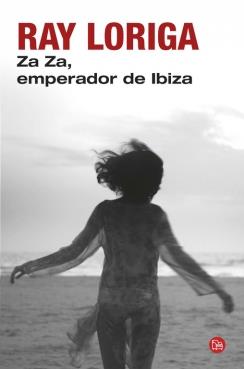 ZA ZA, EMPERADOR DE IBIZA | 9788466328623 | LORIGA, RAY