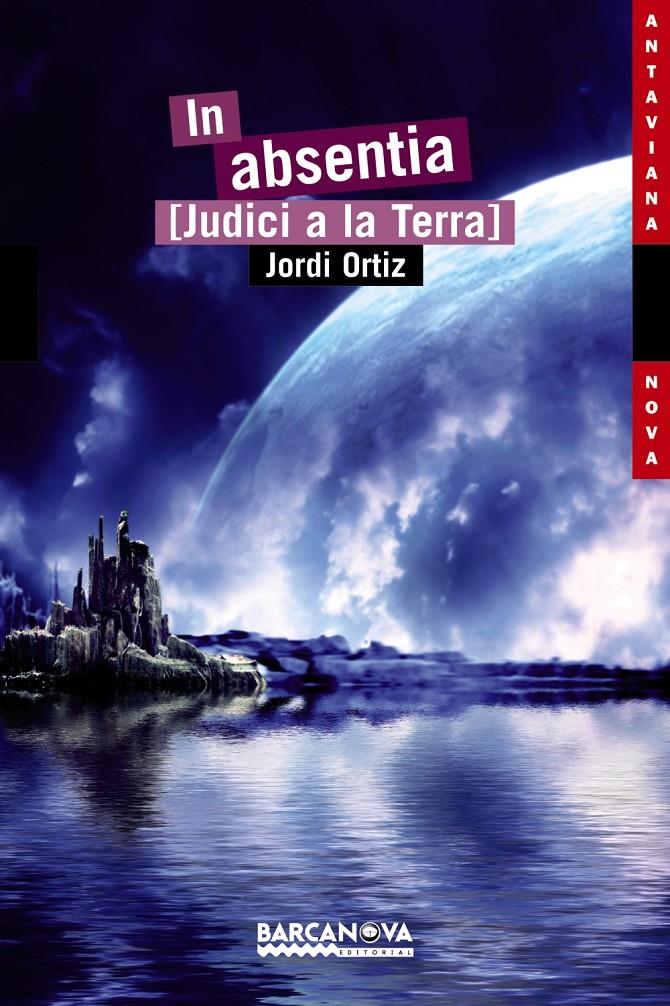 IN ABSENTIA [JUDICI A LA TERRA] | 9788448931018 | ORTIZ, JORDI