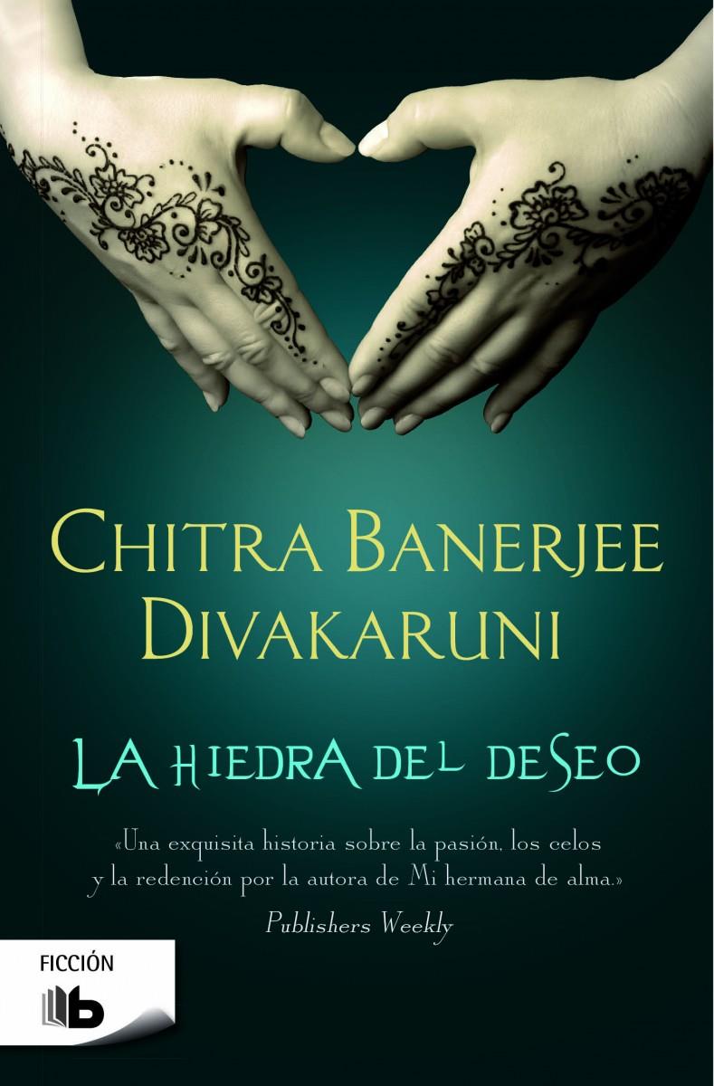 HIEDRA DEL DESEO, LA | 9788490700730 | DIVAKARUNI, CHITRA BANERJEE