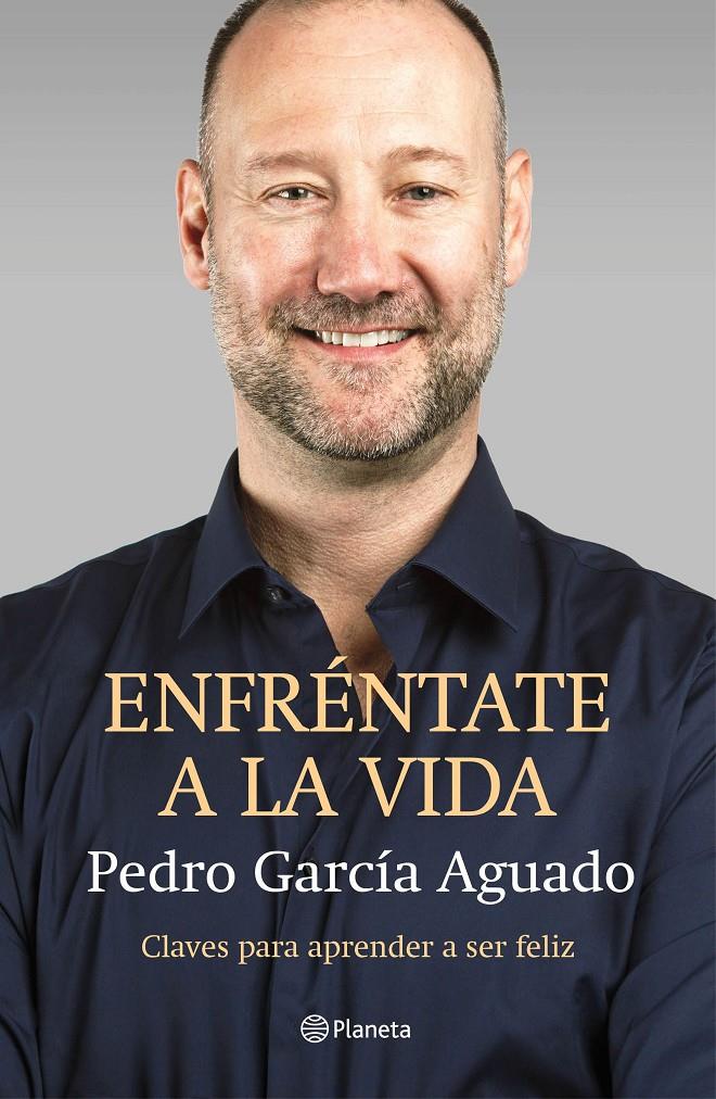 ENFRÉNTATE A LA VIDA | 9788408145875 | GARCÍA AGUADO, PEDRO