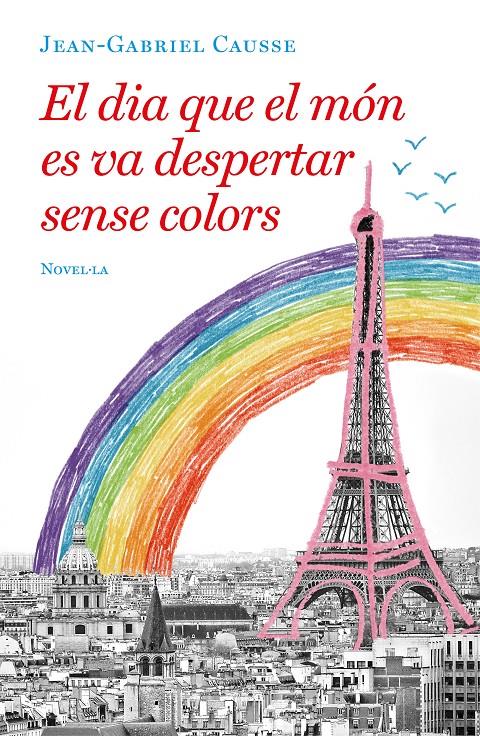 DIA QUE EL MÓN ES VA DESPERTAR SENSE COLORS, EL | 9788417444723 | CAUSSE, JEAN-GABRIEL