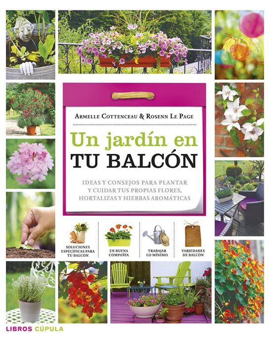 UN JARDIN EN TU BALCON | 9788448018382 | ARMELLE COTTENCEAU/ROSENN LE PAGE