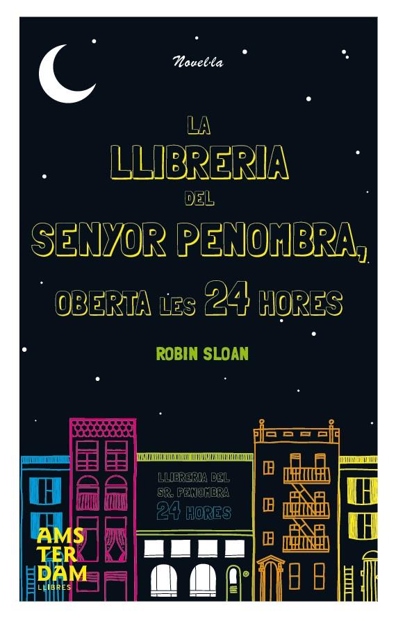 LLIBRERIA DEL SENYOR PENOMBRA, LA | 9788492941933 | SLOAN, ROBIN