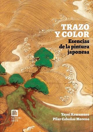 TRAZO Y COLOR. ESENCIAS DE LA PINTURA JAPONESA | 9788419035998 | KAWAMURA, YAYOI - CABAÑAS MORENO, PILAR