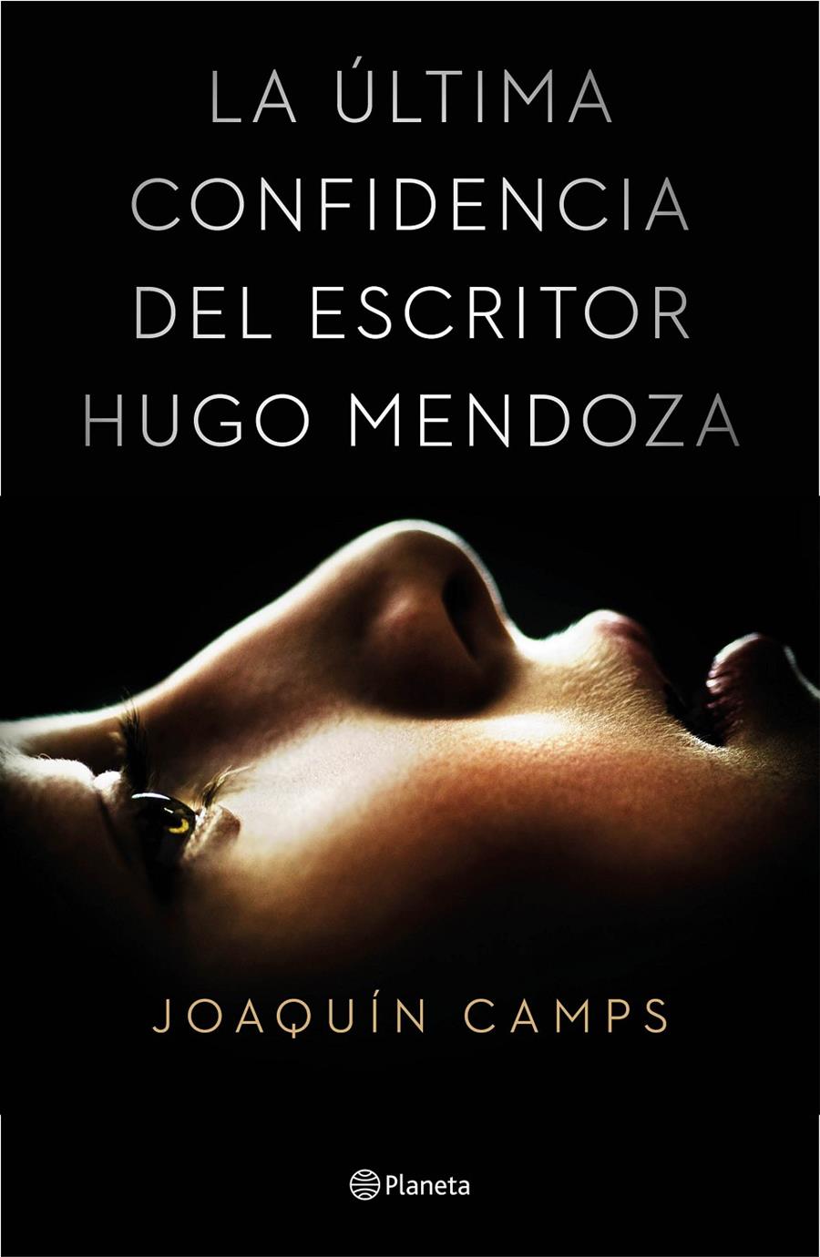 ÚLTIMA CONFIDENCIA DEL ESCRITOR HUGO MENDOZA, LA | 9788408135616 | CAMPS, JOAQUIN