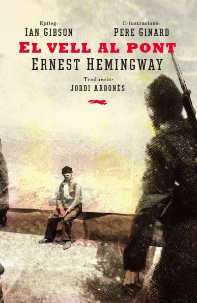 VELL AL PONT, EL | 9788494494277 | HEMINGWAY, ERNEST/ GINARD, PERE