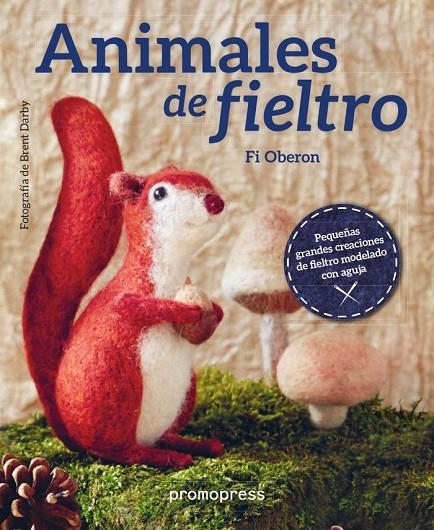 ANIMALES DE FIELTRO | 9788416851058 | OBERON, FI