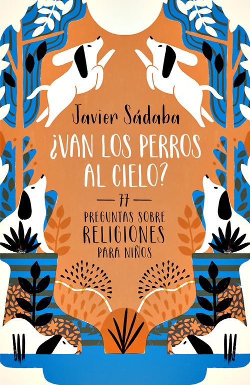 VAN LOS PERROS AL CIELO? | 9788420484501 | SADABA, JAVIER