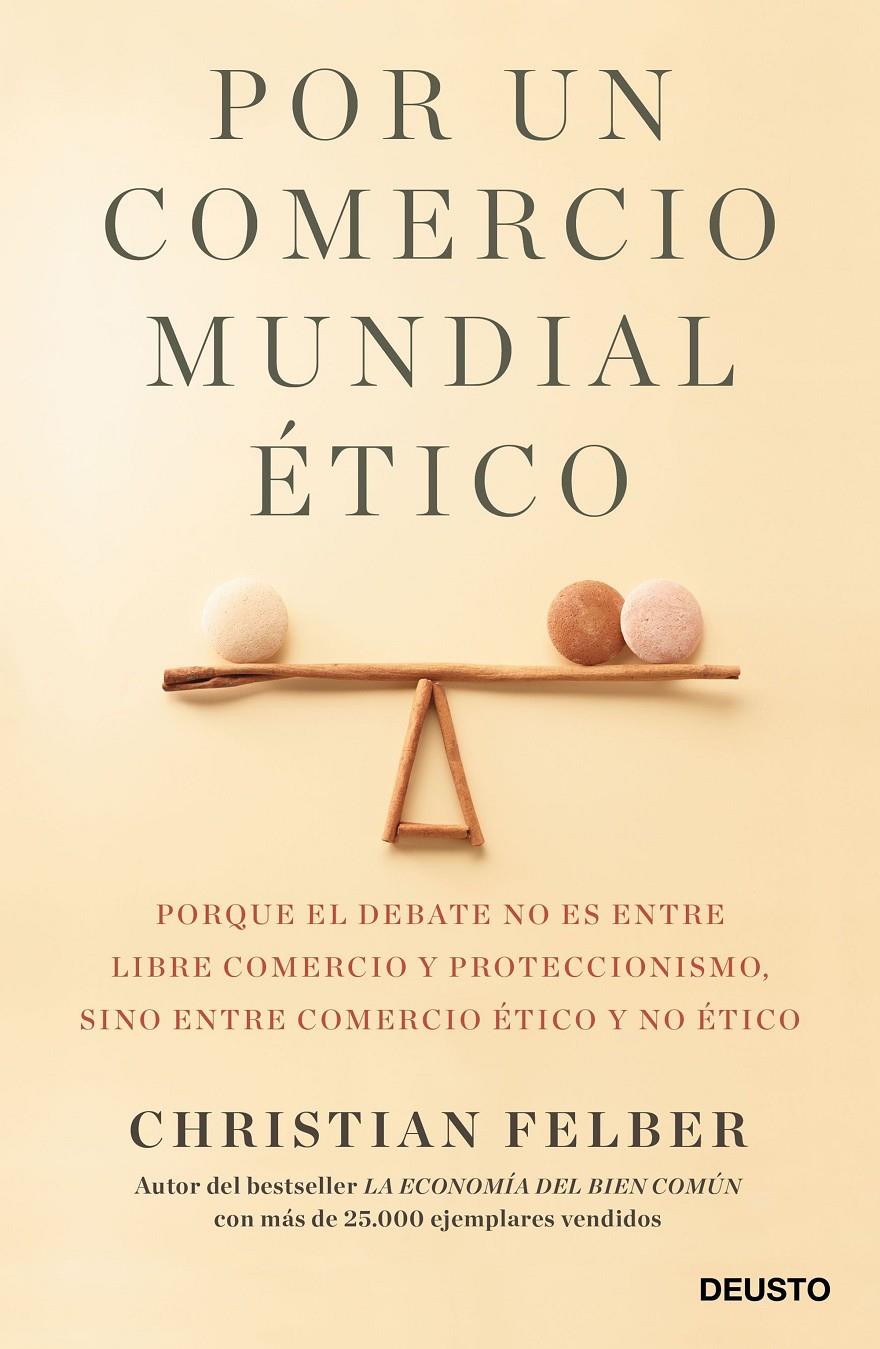 POR UN COMERCIO MUNDIAL ETICO | 9788423429103 | FELBER, CHRISTIAN