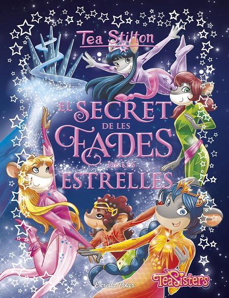 SECRET DE LES FADES DE LES ESTRELLES, EL. 7 | 9788491379218 | STILTON, TEA