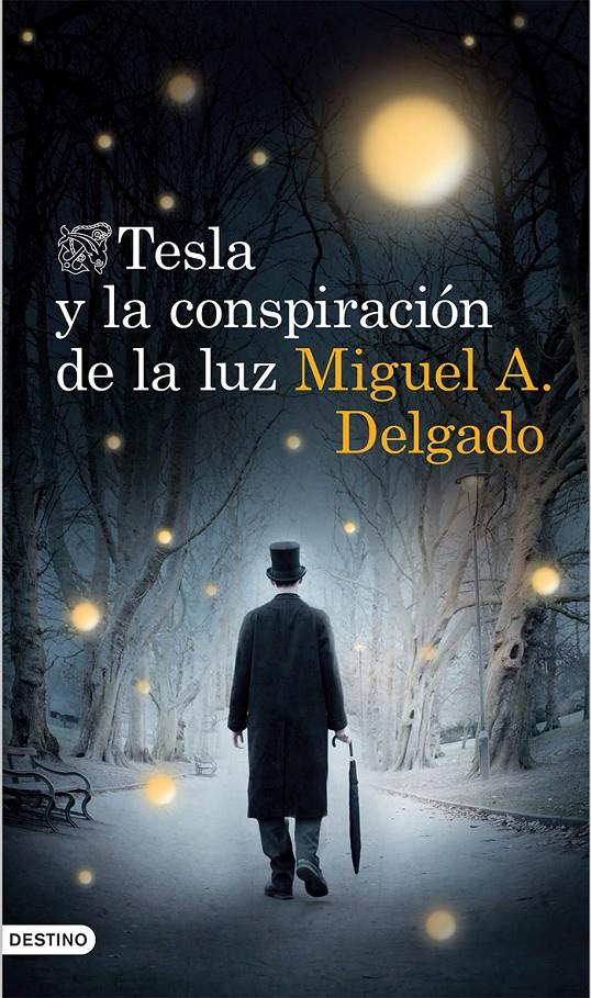 TESLA Y LA CONSPIRACIÓN DE LA LUZ | 9788423348381 | DELGADO, MIGUEL A.