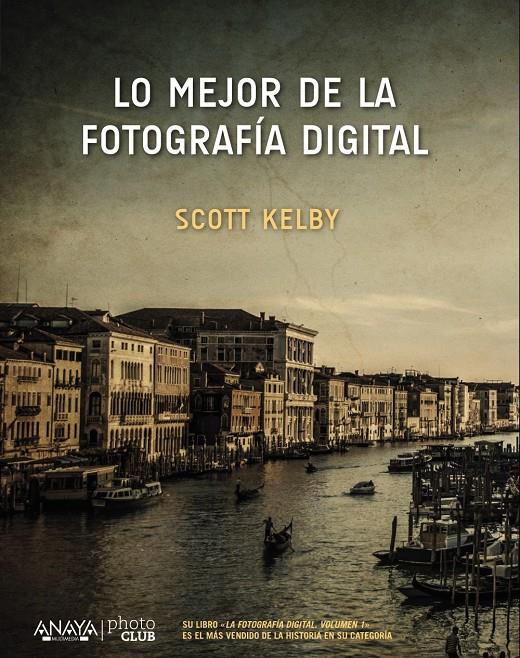 LO MEJOR DE LA FOTOGRAFÍA DIGITAL | 9788441538214 | KELBY, SCOTT