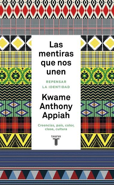 MENTIRAS QUE NOS UNEN, LAS | 9788430622269 | ANTHONY APPIAH, KWAME