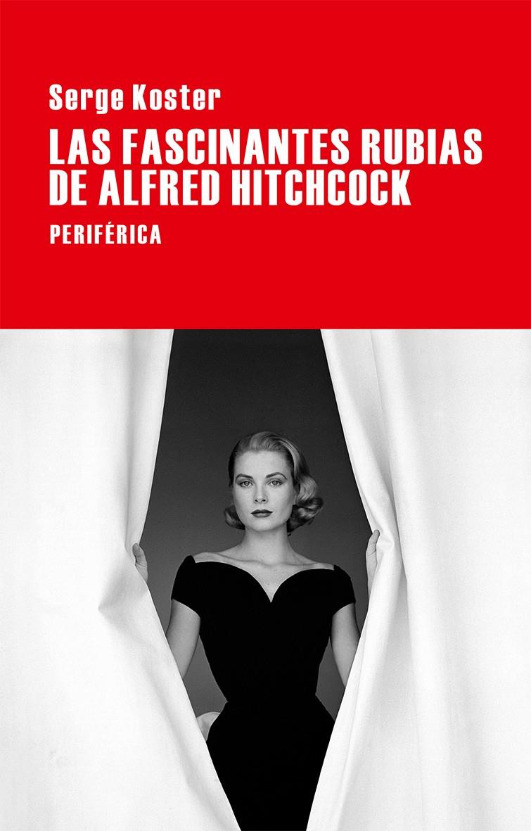 FASCINANTES RUBIAS DE ALFRED HITCHCOCK, LAS | 9788416291199 | KOSTER, SERGE