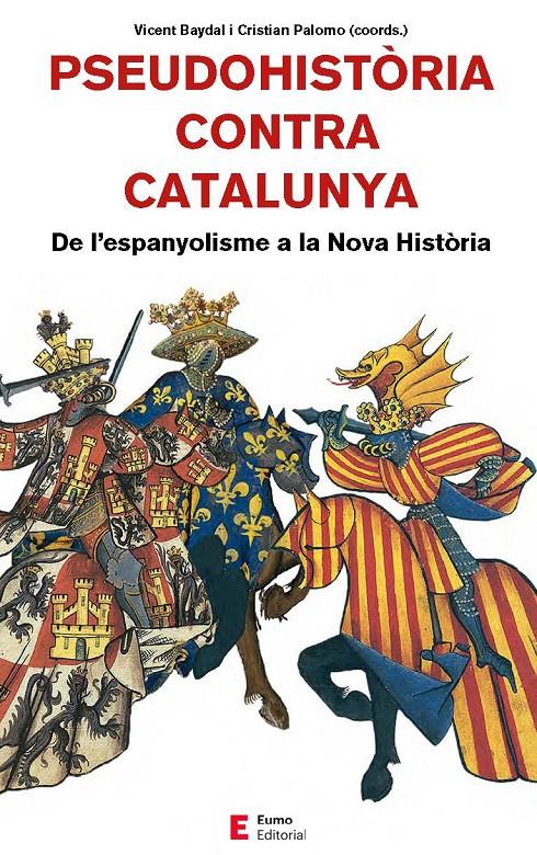 PSEUDOHISTORIA CONTRA CATALUNYA | 9788497666893 | BAYDAL SALA, VICENT/CAMPRUBÍ PLA, XAVIER/CINGOLANI, STEFANO M./FORNÉS FERNÁNDEZ, GUILLEM/PALOMO REIN