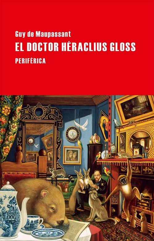 DOCTOR HÉRACLIUS GLOSS, EL | 9788416291090 | MAUPASSANT, GUY DE