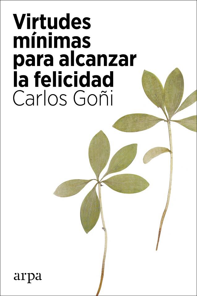 VIRTUDES MÍNIMAS PARA ALCANZAR LA FELICIDAD | 9788418741135 | GOÑI, CARLOS