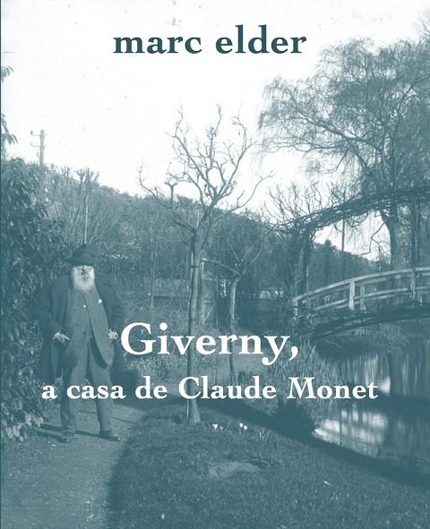 GIVERNY, A CASA DE CLAUDE MONET | 9788412281484 | MARC ELDER