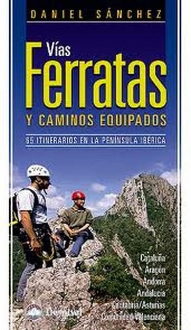 VIAS FERRATAS Y CAMINOS EQUIPADOS-65 ITINERARIOS | 9788498291995 | SANCHEZ, DANIEL