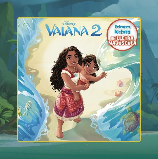 VAIANA. 2/   PRIMERS LECTORS EN LLETRA MAJÚSCULA | 9788413899541 | DISNEY