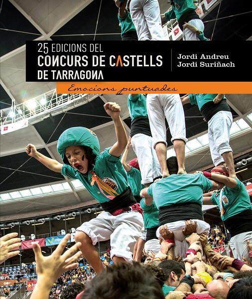 CONCURS DE CASTELLS DE TARRAGONA 25 EDICIONS | 9788490343463 | SURIÑACH PERDIGÓ, JORDI/ANDREU GINÉ, JORDI