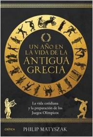 UN AÑO EN LA VIDA DE LA ANTIGUA GRECIA | 9788491996590 | MATYSZAK, PHILIP