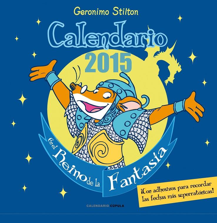 2015-CALENDARIO GERONIMO STILTON  | 9788448019938 | GERONIMO STILTON