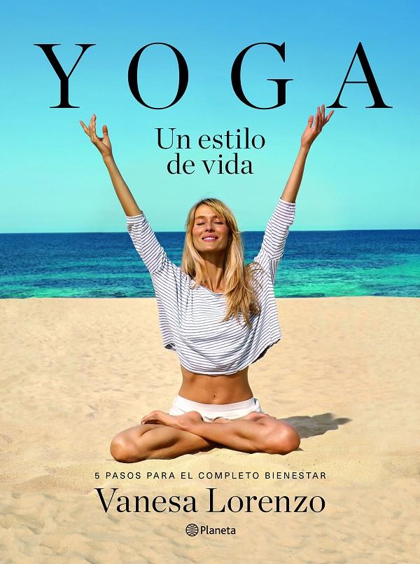 YOGA, UN ESTILO DE VIDA | 9788408145929 | LORENZO, VANESA