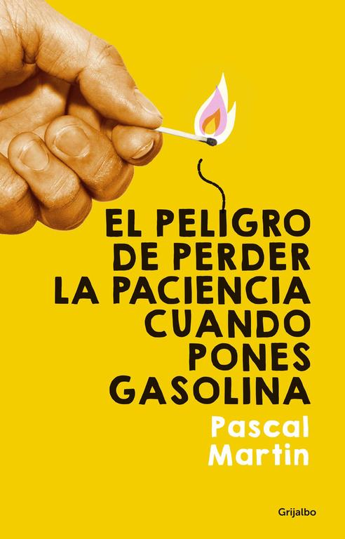 PELIGRO DE PERDER LA PACIENCIA CUANDO PONES GASOLINA, EL | 9788425353291 | MARTIN,PASCAL