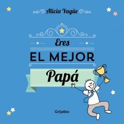 ERES EL MEJOR PAPÁ | 9788416220106 | YAGUE, ALICIA