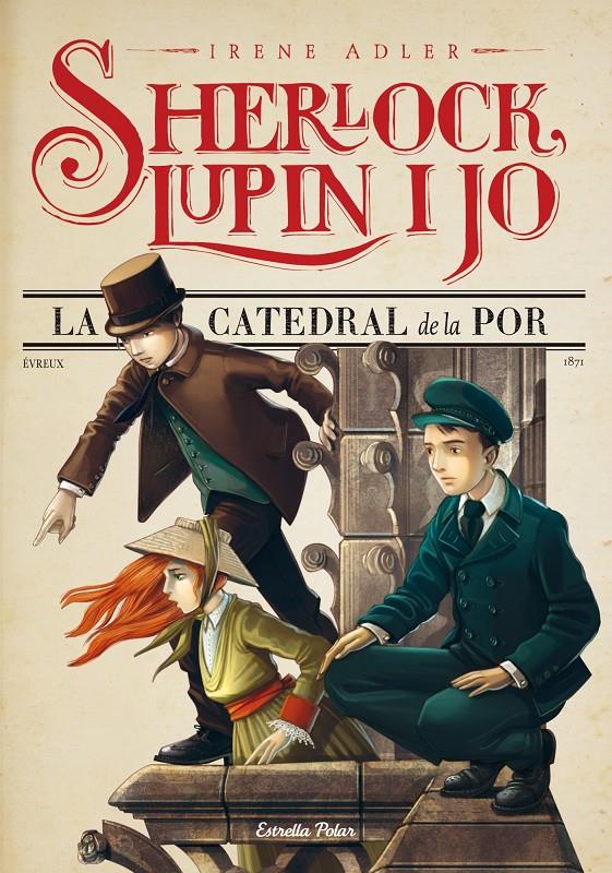 SHERLOCK LUPIN I JO 4 LA CATEDRAL DE LA POR | 9788490573921 | IRENE ADLER