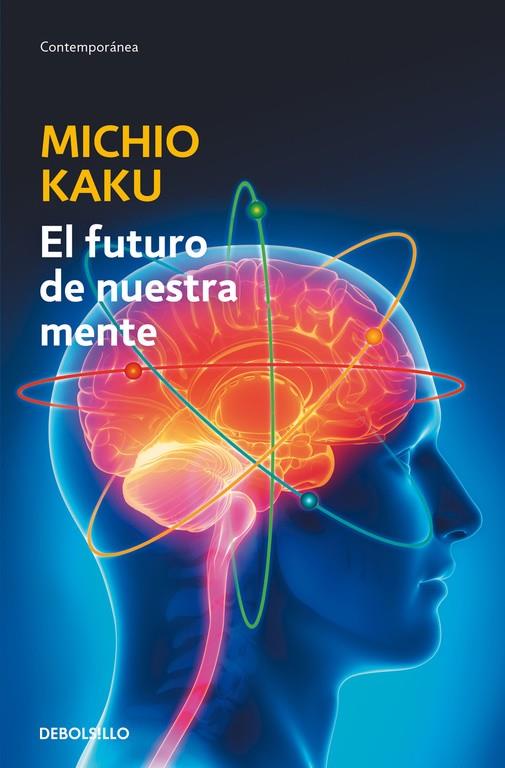 FUTURO DE NUESTRA MENTE, EL | 9788490625859 | KAKU,MICHIO