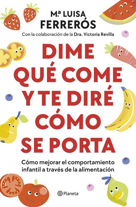 DIME QUÉ COME Y TE DIRÉ CÓMO SE PORTA | 9788408289142 | FERRERÓS, MARÍA LUISA/DRA. VICTORIA REVILLA