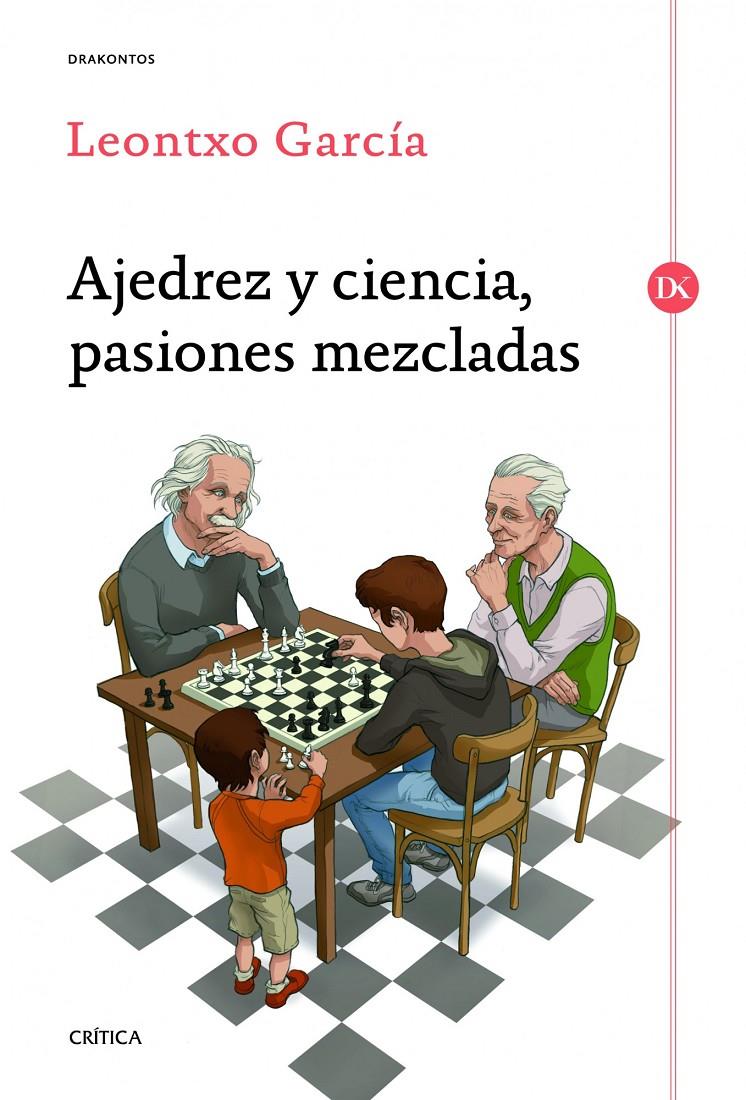 AJEDREZ Y CIENCIA, PASIONES MEZCLADAS | 9788498925524 | GARCIA, LEONTXO