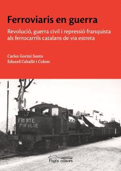 FERROVIARIS EN GUERRA | 9788413035925 | GORINI SANTO, CARLES