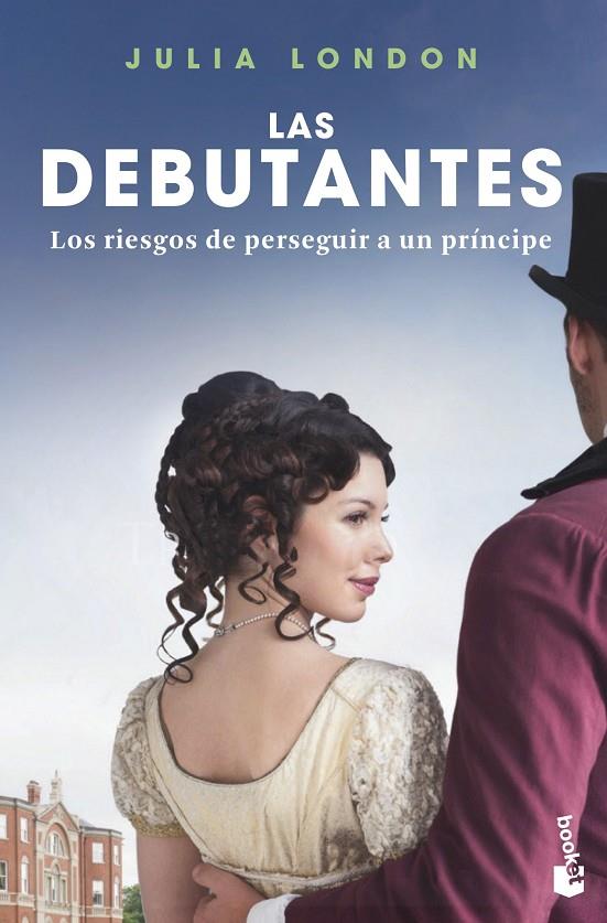 LAS DEBUTANTES 2. LOS RIESGOS DE PERSEGUIR A UN PRINCIPE | 9788408243885 | LONDON, JULIA