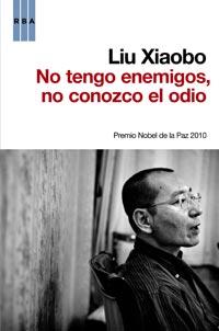 NO TENGO ENEMIGOS, NO CONOZCO EL ODIO | 9788490060803 | XIAOBO, LIU