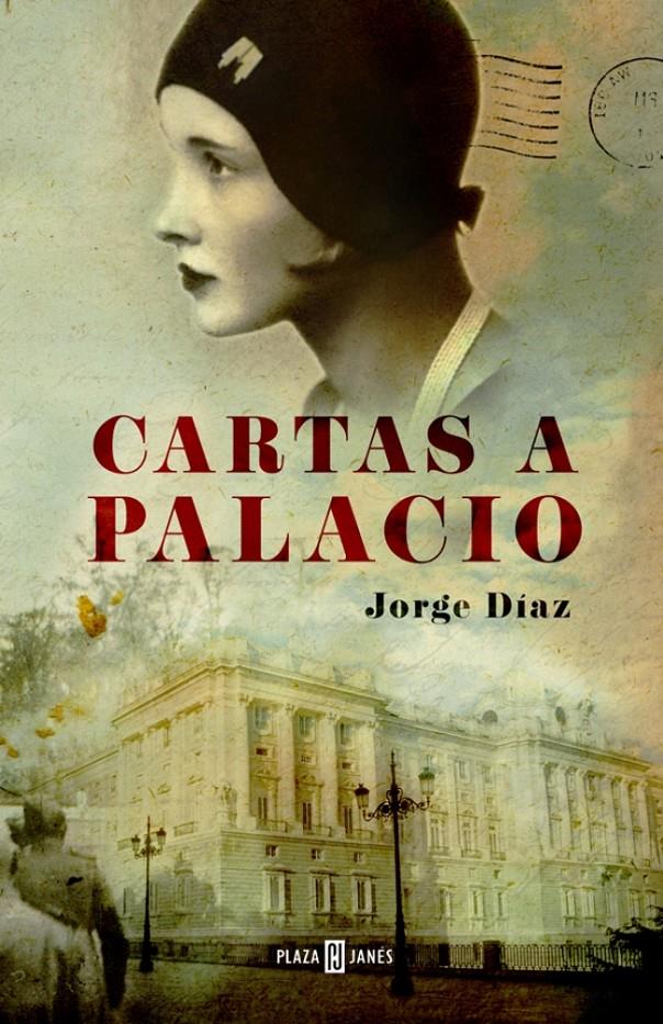 CARTAS A PALACIO | 9788401342127 | DIAZ,JORGE