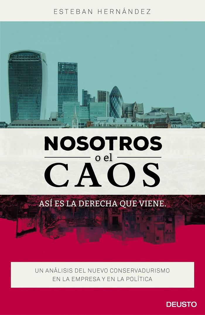 NOSOTROS O EL CAOS: ASÍ ES LA DERECHA QUE VIENE | 9788423421053 | HERNANDEZ, ESTEBAN