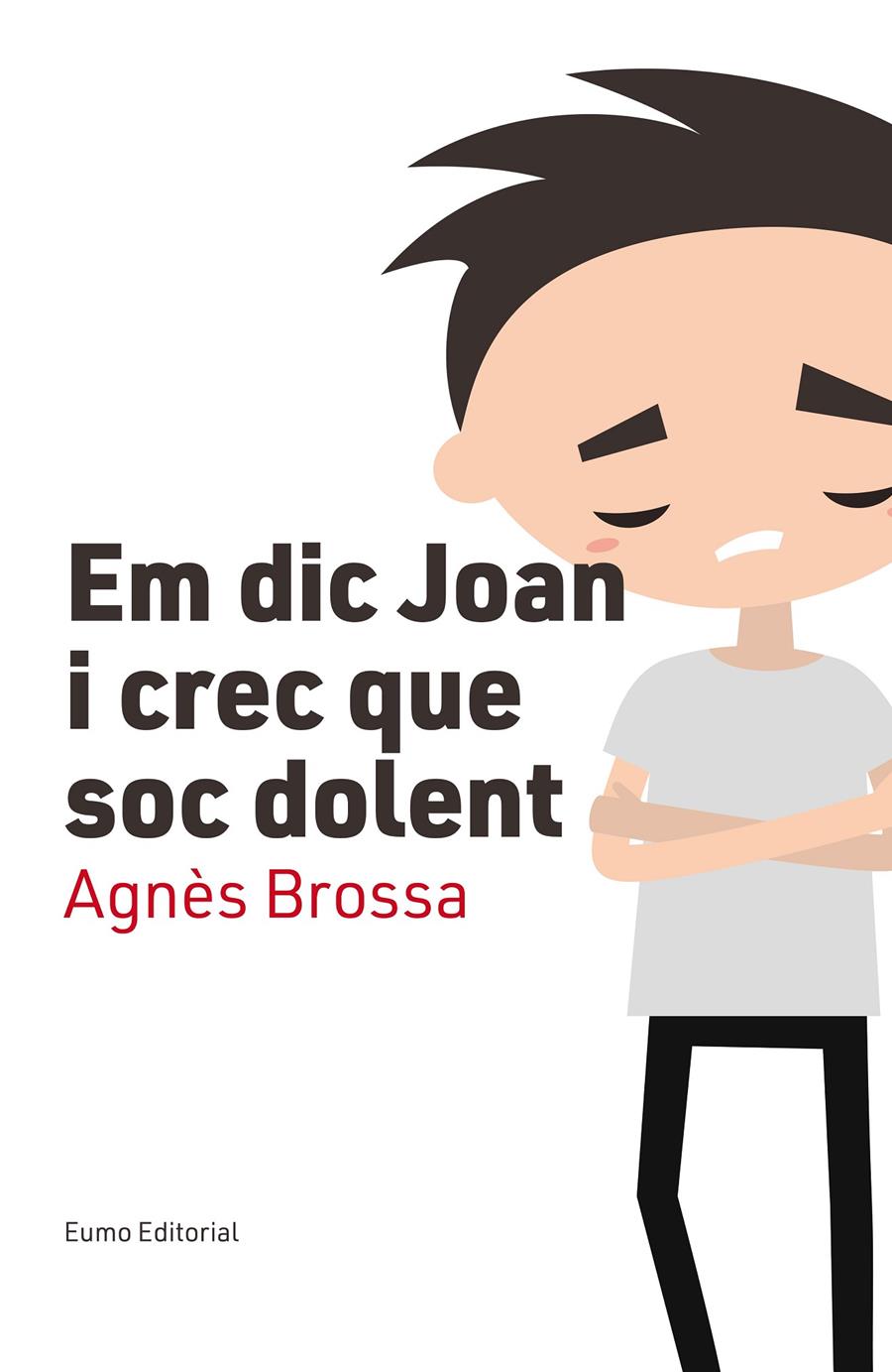 EM DIC JOAN I CREC QUE SOC DOLENT | 9788497666107 | BROSSA, AGNES